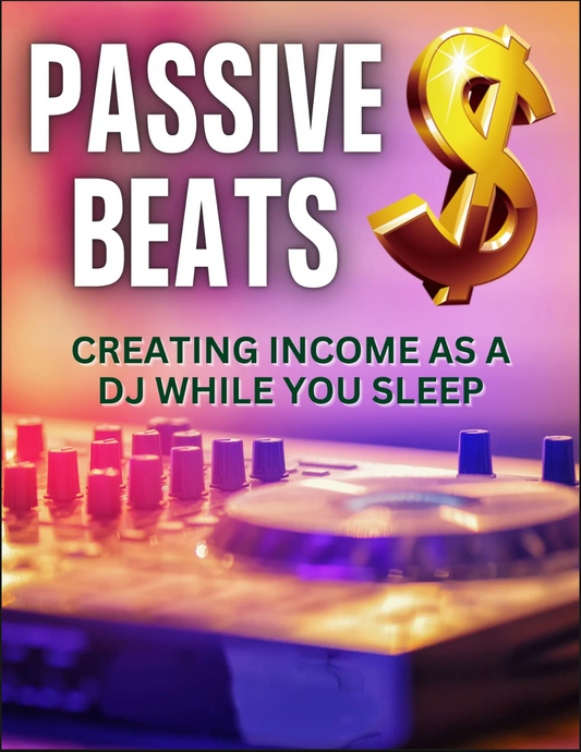 Passive Beats: 10 Ways to Create Income as a DJ While You Sleep